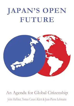 japans open future an agenda for global citizenship 1st edition john haffner ,tomas casas i klett ,jean