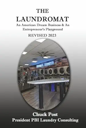 the laundromat an american dream business and an entrepreneurs playground 1st edition chuck post 1667899031,