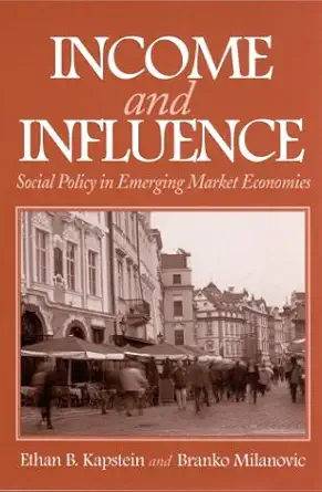 income and influence social policy in emerging market economies 1st edition ethan b kapstein ,branko