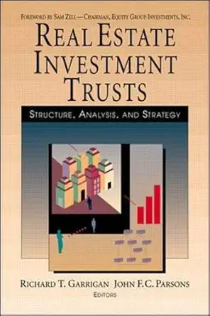 real estate investment trusts structure analysis and strategy 1st edition richard garrigan ,john parsons