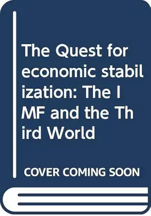 the quest for economic stabilization the imf and the third world 1st edition tony killick ,graham r bird
