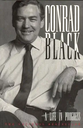 life in progress by black conrad 1st edition conrad black 1550136186, 978-1550136180