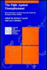 the fight against unemployment macroeconomic analysis from the centre for european policy studies 1st edition
