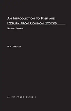 an introduction to risk and return from common stocks 1st edition richard a brealey professor 0262521164,