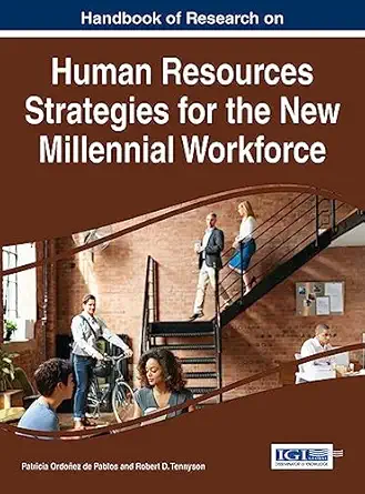 handbook of research on human resources strategies for the new millennial workforce 1st edition patricia