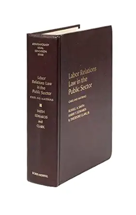 labor relations law in the public sector cases and materials 1st edition russell andrew smith 0672817888,