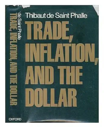 trade inflation and the dollar an entrepreneurial view 1st edition thibaut de saint phalle 0195029704,