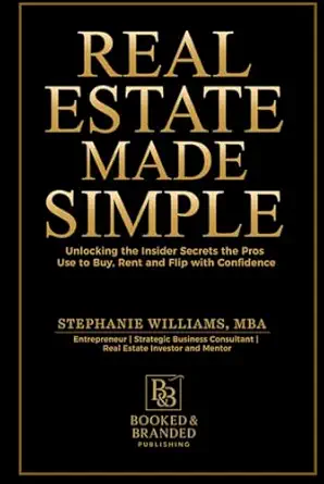 real estate made simple unlocking the insiders secrets the pros use to buy rent and flip with confidence 1st