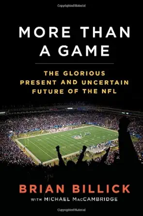 more than a game the glorious present and uncertain future of the nfl 1st edition brian billick ,michael