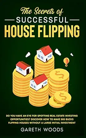 the secrets of successful house flipping do you have an eye for spotting real estate investing opportunities