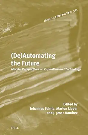 automating the future marxist perspectives on capitalism and technology 1st edition johannes fehrle ,marlon