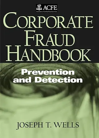 corporate fraud handbook prevention and detection 1st edition joseph t wells 0471491217, 978-0471491217