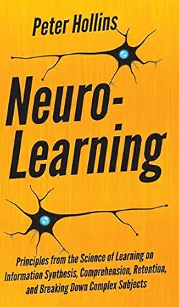 neuro learning principles from the science of learning on information synthesis comprehension retention and