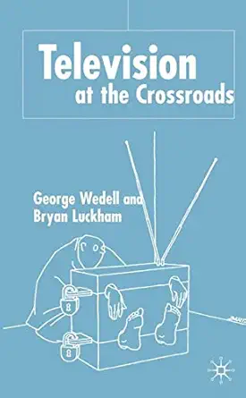 television at the crossroads 1st edition g wedell ,b luckham 0333716469, 978-0333716465