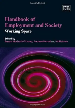 handbook of employment and society working space 1st edition susan mcgrath champ ,andrew herod ,al rainnie