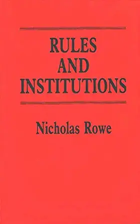 rules and institutions 1st edition nicholas rowe 0472101552, 978-0472101559
