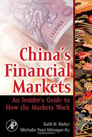 chinas financial markets an insiders guide to how the markets work 1st edition salih n neftci ,michelle yuan