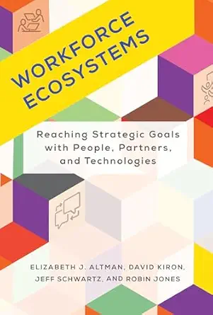 workforce ecosystems reaching strategic goals with people partners and technologies 1st edition elizabeth j
