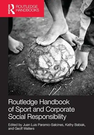 routledge handbook of sport and corporate social responsibility 1st edition juan luis paramio salcines ,kathy