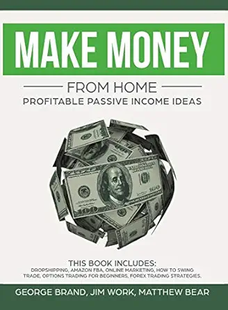 make money from home profitable passive income ideas this book includes dropshipping amazon fba online