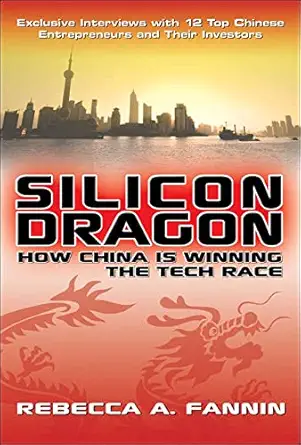 silicon dragon how china is winning the tech race 1st edition rebecca fannin 0071494472, 978-0071494472