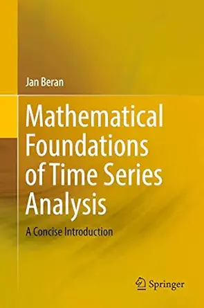 mathematical foundations of time series analysis a concise introduction 1st edition jan beran 3319743783,