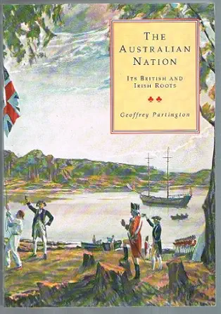the australian nation its british and irish roots 1st edition geoffrey partington 1875606068, 978-1875606061
