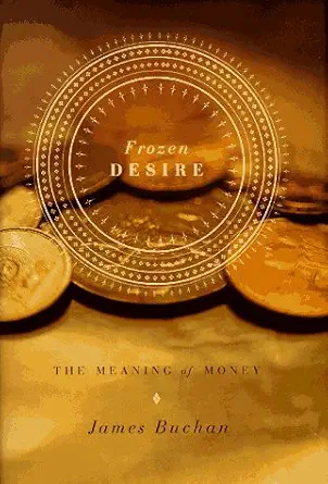frozen desire the meaning of money 1st edition mark buchan 0374159092, 978-0374159092
