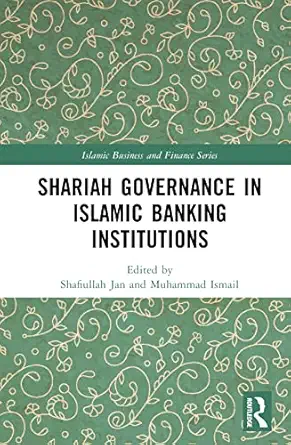 shariah governance in islamic banking institutions 1st edition shafiullah jan ,muhammad ismail 1032350016,