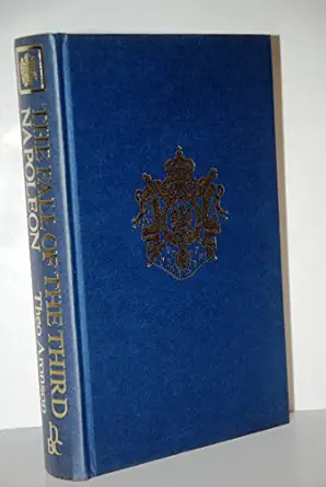 the fall of the third napoleon 1st edition theo aronson 0304934518, 978-0304934515