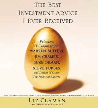 the best investment advice i ever received priceless wisdom from warren buffett jim cramer suze orman steve