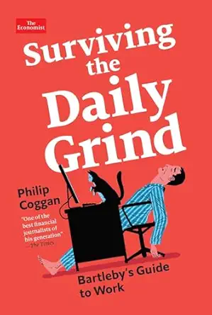 surviving the daily grind bartlebys guide to work 1st edition philip coggan 1639364358, 978-1639364350