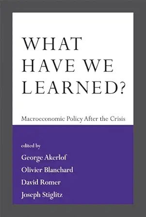 what have we learned macroeconomic policy after the crisis 1st edition george a akerlof ,olivier blanchard