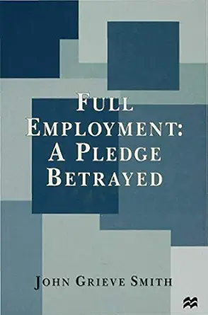 full employment a pledge betrayed 1st edition j smith 0333687361, 978-0333687369