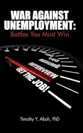 war against unemployment battles you must win 1st edition ph d timothy y aboh 0557599806, 978-0557599806