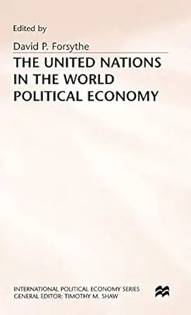 the united nations in the world political economy essays in honour of leon gordenker 1st edition david p