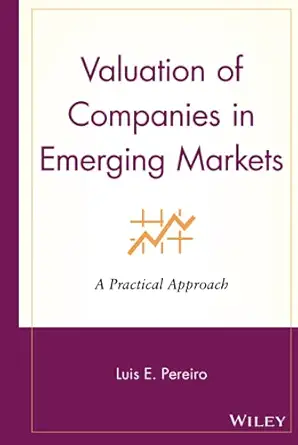 valuation of companies in emerging markets 1st edition luis e pereiro 0471220787, 978-0471220787