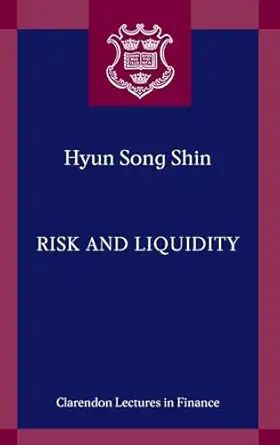 risk and liquidity 1st edition hyun song shin 0199546363, 978-0199546367