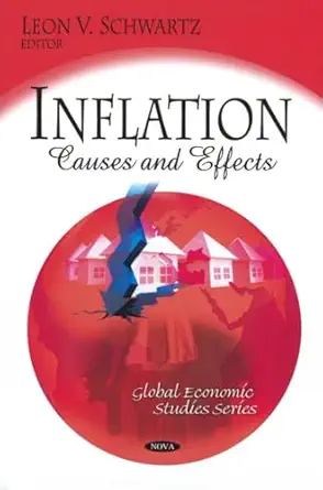 inflation causes and effects 1st edition leon v schwartz ,mussie tessema ,mengsteab tesfayohannes ,hamid