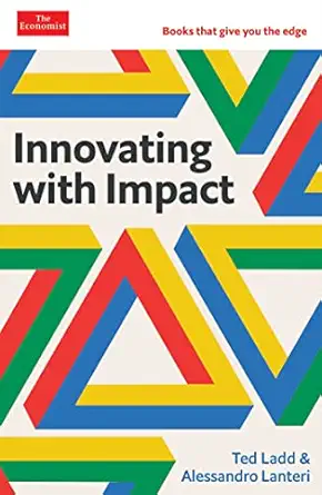 innovating with impact the economist edge series 1st edition ted ladd ,alessandro lanteri 1639363610,