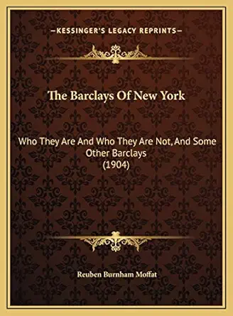 the barclays of new york who they are and who they are not and some other barclays 1st edition reuben burnham