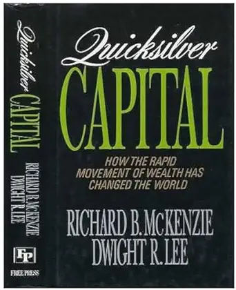 quicksilver capital how the rapid movement of wealth has changed the world 1st edition richard b mckenzie