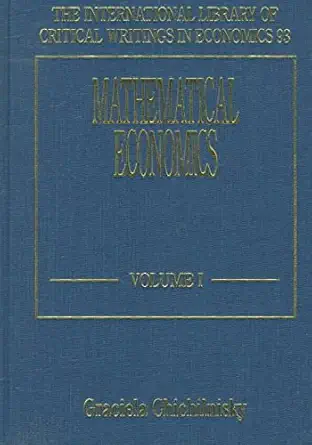 mathematical economics 1st edition graciela chichilnisky 185898260x, 978-1858982601