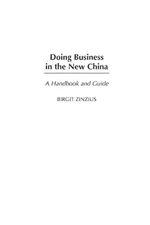 doing business in the new china a handbook and guide 1st edition birgit zinzius 0274982579, 978-0274982578