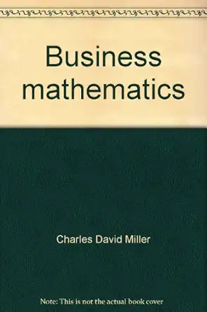 business mathematics a programmed approach 1st edition charles david miller 0673153479, 978-0673153470
