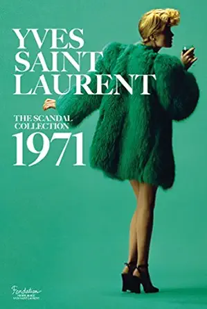 yves saint laurent the scandal collection 1971 1st edition olivier saillard ,dominique veillon 1419724657,