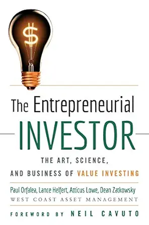 the entrepreneurial investor the art science and business of value investing 1st edition paul orfalea ,lance