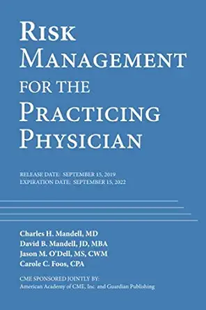 risk management for the practicing physician 1st edition mr david b mandell ,mr jason m o'dell ,ms carole c