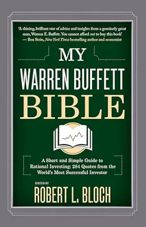 my warren buffett bible a short and simple guide to rational investing 284 quotes from the worlds most