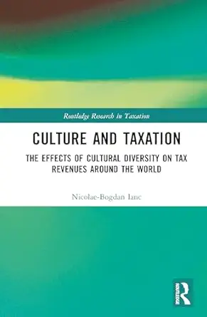 culture and taxation the effects of cultural diversity on tax revenues around the world 1st edition nicolae